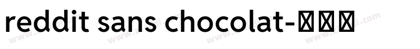 reddit sans chocolat字体转换